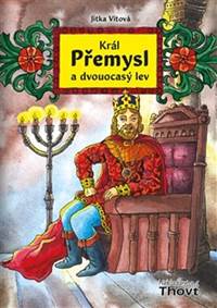 Kniha Král Přemysl a dvouocasý lev