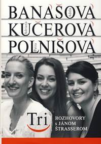 Kniha Tri - Adela Banášová, Adriana Kučerová, Petra Polnišová