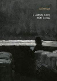 Kniha O Goetheho mlčaní. Nádej a dejiny