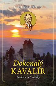 Kniha Dokonalý kavalír - Povídky ze Šumavy