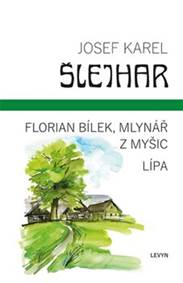 Kniha Florian Bílek, mlynář z Myšic Lípa