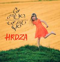 Hrdza:  Čo mi je, to mi je