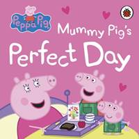 Kniha Peppa Pig: Mummy Pig’s Perfect Day