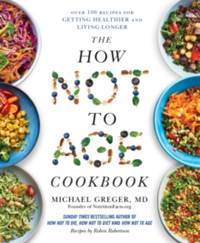Kniha The How Not to Age Cookbook