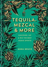 Kniha Tequila, Mezcal & More