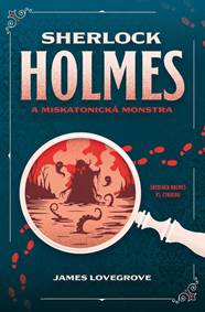 Kniha Sherlock Holmes a miskatonická monstra