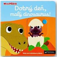 Kniha MiniPÉDIA – Dobrý deň, malý dinosaurus!