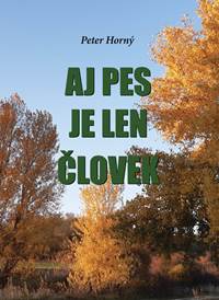 Kniha Aj pes je len človek