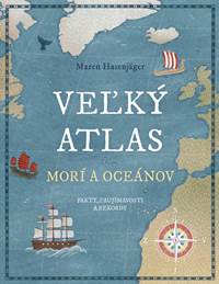 Veľký atlas morí a oceánov: Fakty, zaujímavosti a rekordy