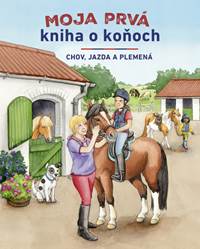 Moja prvá kniha o koňoch