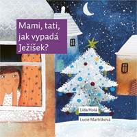 Kniha Mami, tati, jak vypadá Ježíšek?