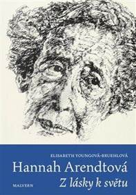 Hannah Arendtová - Z lásky k světu