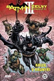 Kniha Batman/Želvy nindža 3: Krize v krunýři