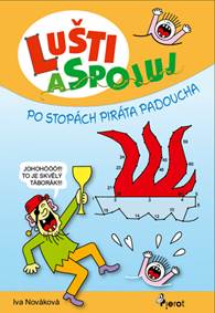 Kniha Lušti a spojuj Po stopách piráta Padoucha