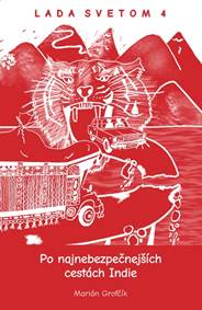 Po najnebezpečnejších cestách Indie - Lada Svetom 4