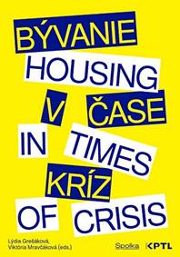 Bývanie v čase kríz / Housing in Times of Crisis
