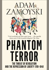 Kniha Phantom Terror: The Threat Of Revolution And The Repression Of Liberty 1789-1848