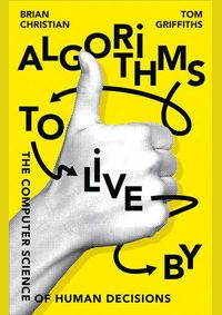 Kniha Algorithms To Live By: The Computer Science Of Human Decisions