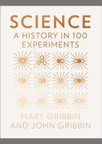 Kniha Science: A History In 100 Experiments