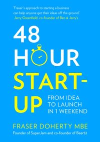 Kniha 48-Hour Start-Up: From Idea To Launch In 1 Weekend