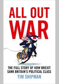 Kniha All Out War: The Full Story Of How Brexit Sank Britain’S Political Class