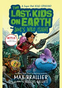 Kniha The Last Kids on Earth: Junes Wild Flight