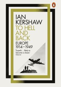 Kniha To Hell and Back : Europe, 1914-1949