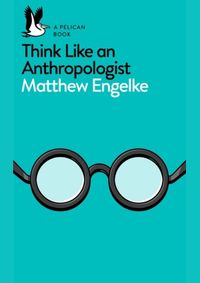 Kniha Think Like an Anthropologist