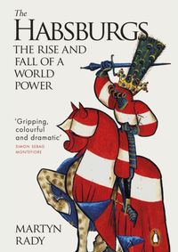 Kniha The Habsburgs : The Rise and Fall of a World Power
