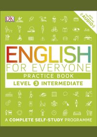 Kniha English for Everyone Practice Book : A Complete Self-Study Programme Intermediate Level 3