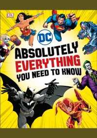 Kniha DC Comics Absolutely Everything You Need To Know