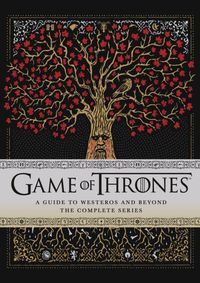 Kniha Game of Thrones: A Guide to Westeros and Beyond: The Complete Series