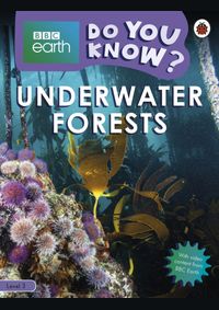 Kniha Underwater Forests - BBC Earth Do You Know... Level 3