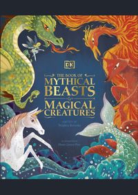 Kniha Mythical Beasts and Magical Creatures