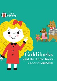 Kniha Little Pop-Ups: Goldilocks and the Three Bears