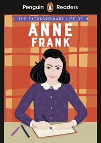 Kniha Penguin Readers Level 2: The Extraordinary Life of Anne Frank