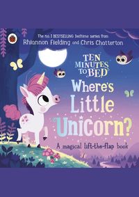 Ten Minutes to Bed: Where's Little Unicorn?