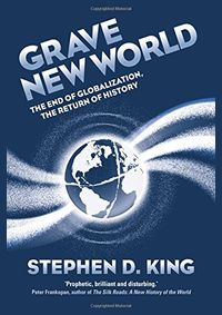 Kniha Grave New World: The End of Globalization, the Return of History