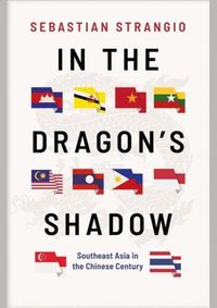 Kniha In the Dragons Shadow: Southeast Asia in the Chinese Century