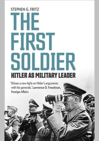 Kniha First Soldier: Hitler as Military Leader