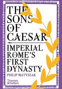 Kniha The Sons of Caesar: Imperial Romes First Dynasty