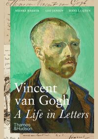 Vincent van Gogh: A Life in Letters