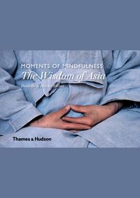 Kniha Moments of Mindfulness: The Wisdom of Asia