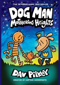 Dog Man 10: Mothering Heights