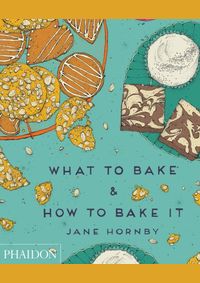 Kniha What to Bake and How to Bake It