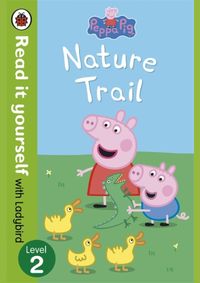 Kniha Peppa Pig: Nature Trail - Read it yourself with Ladybird