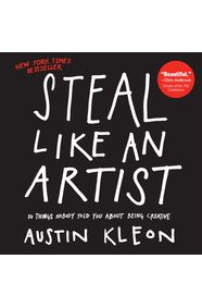 Kniha Steal Like an Artist : 10 Things Nobody Told You About Being Creative