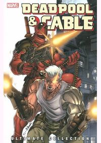 Deadpool  Cable Ultimate Collection  Book 1