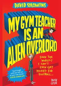 Kniha My Gym Teacher is an Alien Overlord