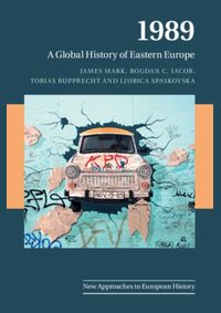Kniha 1989 : A Global History of Eastern Europe